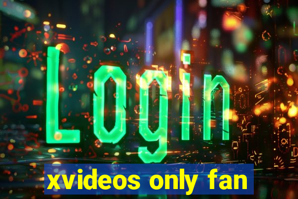 xvideos only fan